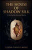 The House of Shadow Silk