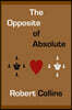 The Opposite of Absolute