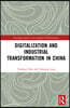 Digitalization and Industrial Transformation in China