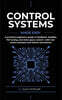 Control Systems Made Easy: A Practical, Intuitive Guide to Noise, Uncertainty, and Sensor Fusion for Engineers, Makers, and Robotics Developers