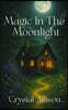 Magic In The Moonlight