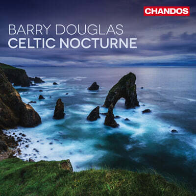 Barry Douglas (배리 더글라스) - 켈틱 녹턴 (Celtic Nocturne)
