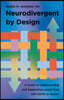 Neurodivergent by Design: A Guide to Understanding and Supporting Loved Ones with ADHD or Autism