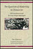 The Question of Modernity in Chinese Art: Self-Awareness and the Four Major Ideologies