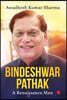 BINDESHWAR PATHAK A Renaissance Man