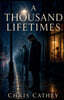 A Thousand Lifetimes