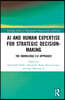 AI and Human Expertise for Strategic Decision-Making