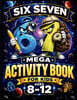67 Six Seven Mega Activity Book for Kids Ages 8-12