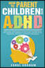 How to Parent Children with ADHD