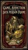 GAME, ADDICTION & THE SICK PERSON FRAME