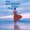 Terashima Records 재즈 발라드 모음집 (For Jazz Ballad Fans Only Vol. 6) [LP]