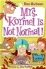My Weird School #11 : Mrs. Kormel Is Not Normal!