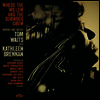 Various Artists - Where The Willow & The Dogwood Grow: Words & Music By Tom Waits & Kathleen Brennan (CD)