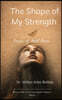 The Shape of My Strength Verses of Quiet Power
