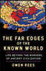 The Far Edges of the Known World: Life Beyond the Borders of Ancient Civilization