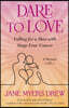 Dare to Love: Falling for a Man with Stage Four Cancer: A Memoir