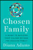Chosen Family: A Guide to Building Your Village Beyond the Nuclear Family