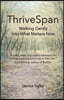 ThriveSpan: Walking Gently Into What Matters Now