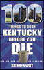 100 Things to Do in Kentucky Before You Die