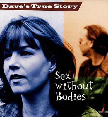 Dave's True Story (데이브스 트루 스토리) - Sex Without Bodies [SACD Hybrid]