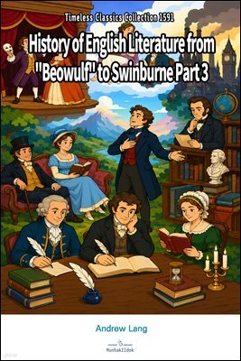 History of English Literature from "Beowulf" to Swinburne Part 3