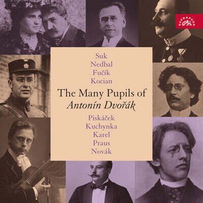 드보르자크의 제자들 - 수크, 네드발, 코치안, 노바크, 푸치크 외 (The Many Pupils of Antonin Dvorak - Suk, Nedbal, Fucik, Kocian etc)