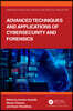Advanced Techniques and Applications of Cybersecurity and Forensics