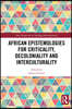African Epistemologies for Criticality, Decoloniality and Interculturality