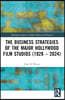 Business Strategies of the Major Hollywood Film Studios (1929–2024)