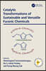 Catalytic Transformations of Sustainable and Versatile Furanic Chemicals