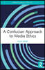 Confucian Approach to Media Ethics