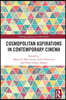 Cosmopolitan Aspirations in Contemporary Cinema