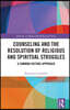 Counseling and the Resolution of Religious and Spiritual Struggles