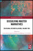 Dissolving Master Narratives
