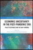 Economic Uncertainty in the Post-Pandemic Era