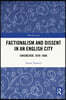 Factionalism and Dissent in an English City