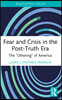 Fear and Crisis in the Post-Truth Era