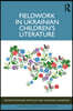 Fieldwork in Ukrainian Children’s Literature