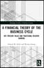 Financial Theory of the Business Cycle