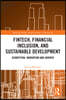 FinTech, Financial Inclusion, and Sustainable Development