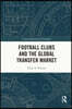 Football Clubs and the Global Transfer Market