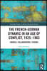 French-German Dynamic in an Age of Conflict, 1925–1963