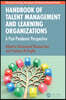 Handbook of Talent Management and Learning Organizations