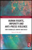 Human Rights, Impunity and Anti-Press Violence
