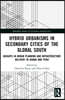 Hybrid Urbanisms in Secondary Cities of the Global South