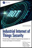 Industrial Internet of Things Security