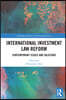 International Investment Law Reform