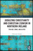 Judaizing Christianity and Christian Zionism in Northern Ireland