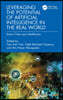 Leveraging the Potential of Artificial Intelligence in the Real World