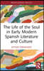 Life of the Soul in Early Modern Spanish Literature and Culture